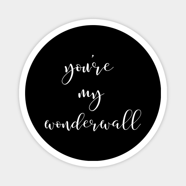 You're My Wonderwall II Magnet by twentysevendstudio